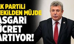 AK Partili Vekilden Müjde! Asgari Ücret Artıyor!