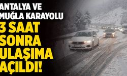 Antalya Ve Muğla Karayolu 3 Saat Sonra Ulaşıma Açıldı!