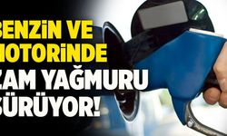 Benzin Ve Motorinde Zam Yağmuru Sürüyor!