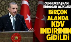 Cumhurbaşkanı Erdoğan Açıkladı! Birçok Alanda KDV İndirimine Gidildi
