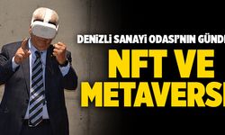Denizli Sanayi Odası’nın Gündemi NFT, Metaverse Ve Yeni Teknolojiler