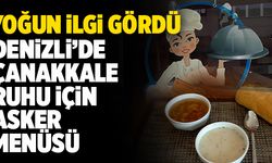 Denizli’de Çanakkale Ruhu İçin Asker Menüsü