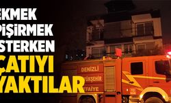 Denizli’de Ekmek Pişirmek İsterken Çatıyı Yaktılar