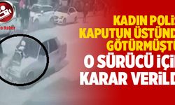 Denizli’de Kadın Polisi Kaputun Üstüne Götüren Sürücü İçin Karar Verildi