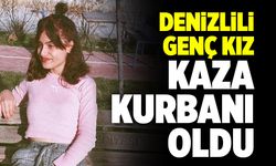 Denizlili Genç Kız Kaza Kurbanı Oldu