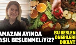 Ramazan Ayında Nasıl Beslenmeliyiz? Bu Beslenme Önerilerine Dikkat!