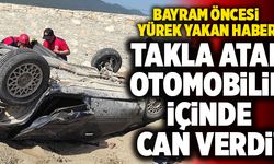 Bayram Öncesi Kahreden Haber!  Takla Atan Otomobilin İçinde Can Verdi!