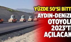 Denizli-Aydın Otoyolu 2023’te Açılacak! Yüzde 50’si Tamamlandı