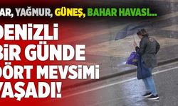 Denizli Bir Günde Dört Mevsimi Yaşadı!