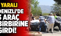 Denizli’de 3 Araç Birbirine Girdi! 1 Yaralı…