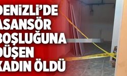 Denizli’de Asansör Boşluğuna Düşen Kadın Öldü