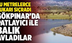 Denizli’de Kaçak Avcılar Patlayıcı İle Balık Avladılar