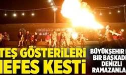 Denizli’de Ramazan Etkinliklerinde Ateş Gösterileri Nefes Kesti