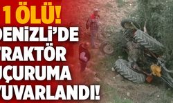 Denizli’de Traktör Uçuruma Yuvarlandı! 1 Ölü!