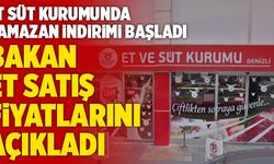 Et Süt Kurumunda Ramazan İndirimi Başladı! Bakan Et Satış Fiyatlarını Açıkladı