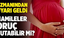 Hamileler Oruç Tutabilir Mi? Uzmanından Hamileler İçin Oruç Uyarısı Geldi