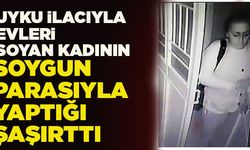 Uyku İlacıyla Evleri Soyan Kadının Soygun Parasıyla Yaptığı Şaşırttı