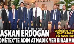 Başkan Erdoğan Hometex’te Adım Atmadık Yer Bırakmadı