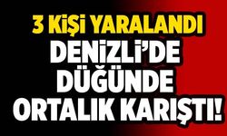 Denizli’de Düğünde Ortalık Karıştı! 3 Yaralı…