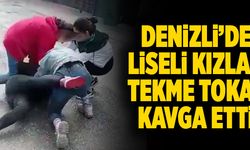 Denizli’de Liseli Kızlar Tekme Tokat Kavga Etti