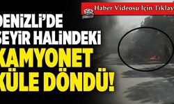 Denizli’de Seyir Halindeki Kamyonet Küle Döndü!