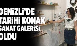 Denizli’de Tarihi Konak Sanat Galerisi Oldu