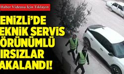 Denizli’de Teknik Servis Görünümlü Hırsızlar Yakalandı!