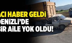 Denizli’de Trafik Kazasında Bir Aile Yok Oldu!