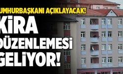 Kira Düzenlemesi Geliyor! Cumhurbaşkanı Erdoğan Açıklayacak