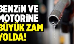 Son Dakika: Benzin Ve Motorine Büyük Zam Yolda!