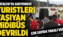 Turistleri Taşıyan Midibüs Devrildi! 22 Yaralı