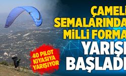 Çameli Semalarında Milli Forma Yarışı! 40 Pilot Kıyasıya Yarışıyor