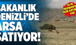 Çevre, Şehircilik ve İklim Değişikliği Bakanlığı Denizli’de Arsa Satıyor!