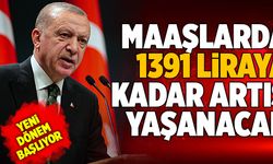 Cumhurbaşkanı Erdoğan Açıkladı! Maaşlarda 1391 Liraya Kadar Artış Yaşanacak
