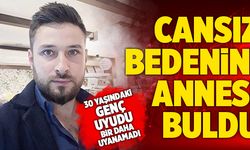 Denizli’de 30 Yaşındaki Gencin Cansız Bedenini Annesi Buldu