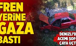 Denizli’de Fren Yerine Gaza Basan Acemi Şoför Çaya Uçtu!