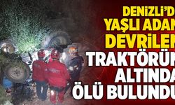 Denizli’de Kayıp Yaşlı Adam Devrilen Traktörün Altında Ölü Bulundu