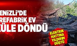 Denizli’de Yıldırım Düşmesi Sonucu Bir Ev Küle Döndü
