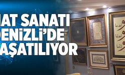 Hat Sanatı Denizli’de Yaşatılıyor