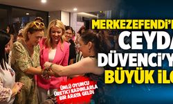 Merkezefendi’de Ceyda Düvenci'ye Büyük İlgi!