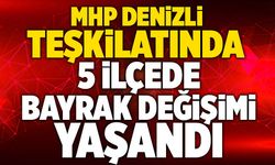 MHP Denizli Teşkilatında 5 İlçede Bayrak Değişimi Yaşandı