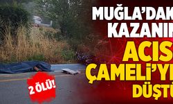 Muğla’daki Kazanın Acısı Çameli’ye Düştü! 2 Ölü…
