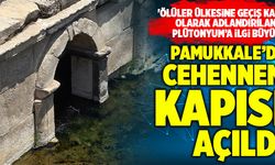 Pamukkale’de Cehennem Kapısı Ziyaretçilere Açıldı