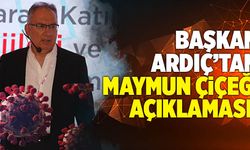 Prof. Dr. Fazıl Necdet Ardıç’tan Maymun Çiçeği Açıklaması!