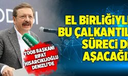 TOOB Başkanı Rifat Hisarcıklıoğlu; “El Birliğiyle Bu Çalkantılı Süreci De Aşacağız”
