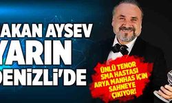 Ünlü Tenor Hakan Aysev, Arya Bebek İçin Yarın Denizli'de