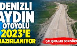 Denizli Aydın Otoyolu 2023’e Hazırlanıyor