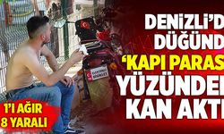 Denizli’de Düğünde ‘Kapı Parası’ Yüzünden Kan Aktı!