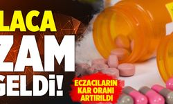 İlaca Zam Geldi! Eczacıların Kar Oranı da Artırıldı