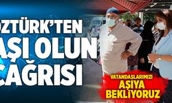 Müdür Berna Öztürk’ten Aşı Olun Çağrısı
